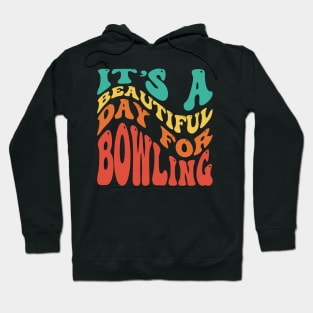 It's A Beautiful Day To Bowling Hoodie